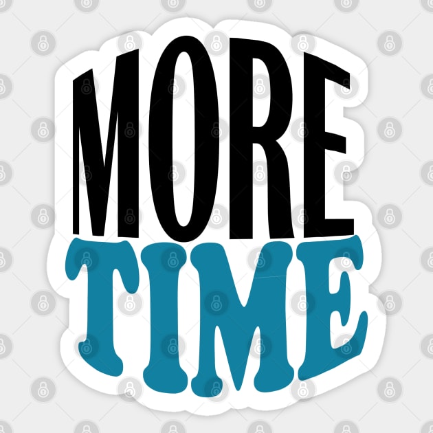 more time Sticker by Day81